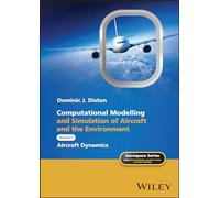 Computational Modelling and Simulation of Aircraft and the Environment, Volume 2: Aircraft Dynamics (Aerospace Series)