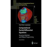 Computational Partial Differential Equations: Numerical Methods and Diffpack Programming: 1 (Texts in Computational Science and Engineering)