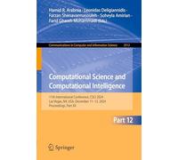 Computational Science and Computational Intelligence: 11th International Conference, CSCI 2024, Las Vegas, NV, USA, December 11-13, 2024, Proceedings, ... in Computer and Information Science)
