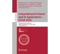 Computational Science and Its Applications - ICCSA 2026: 26th International Conference, Braga, Portugal, June 30 - July 3, 2026, Proceedings, Part I: 16767 (Lecture Notes in Computer Science, 16767)