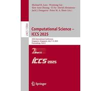 Computational Science - ICCS 2025: 25th International Conference, Singapore, Singapore, July 7-9, 2025, Proceedings, Part II: 15904 (Lecture Notes in Computer Science)