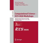 Computational Science - ICCS 2026 Workshops: 26th International Conference, ICCS 2026, Hamburg, Germany, June 29 - July 1, 2026, Proceedings, Part II: 16787 (Lecture Notes in Computer Science, 16787)
