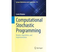 Computational Stochastic Programming: Models, Algorithms, and Implementation: 774 (Springer Optimization and Its Applications)