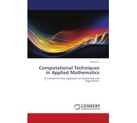 Computational Techniques in Applied Mathematics: A Comprehensive Approach to Numerical and Algorithmic