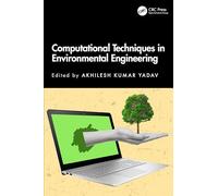 Computational Techniques in Environmental Engineering (Current Directions in Climate Change Research)