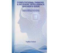 Computational Thinking & Artificial Intelligence Teacher's Guide: A Complete Teacher's Implementation Guide for CBSE Classes 3-8