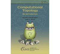 Computational Topology: An Introduction (Miscellaneous Book Series)