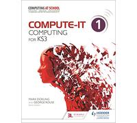 Compute-IT: Student's Book 1 - Computing for KS3