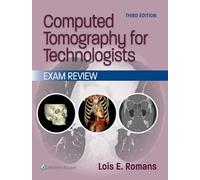 Computed Tomography for Technologists: Exam Review