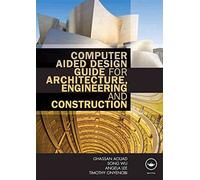 [Computer Aided Design Guide for Architecture, Engineering and Construction] (By: Ghassan Aouad) [published: January, 2012]