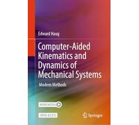 Computer-Aided Kinematics and Dynamics of Mechanical Systems: Modern Methods