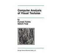Computer Analysis of Visual Textures: 102 (The Springer International Series in Engineering and Computer Science)