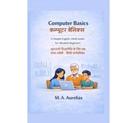 Computer Basics: A Simple English-Hindi Bilingual Guide to Understanding Computers
