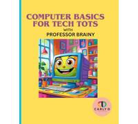 Computer Basics for Tech Tots with Professor Brainy