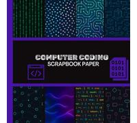 Computer Coding Scrapbook Paper: 20 Double Sided Sheets 8.5 x 8.5 for Scrapbooking, Junk Journals, Mixed Media Art, Origami, Crafting projects, and More