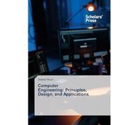 Computer Engineering: Principles, Design, and Applications