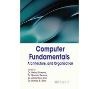 Computer Fundamentals, Architecture, and Organization