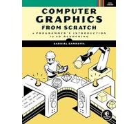 Gabriel Gambetta – Computer Graphics from Scratch – A Programmer's Introduction to 3D Rendering