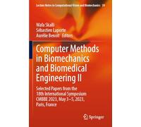 Computer Methods in Biomechanics and Biomedical Engineering II: Selected Papers from the 18th International Symposium CMBBE 2023, May 3-5, 2023, ... in Computational Vision and Biomechanics)