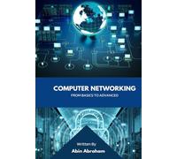 Computer Networking : From Basics to Advanced