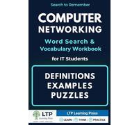 Computer Networking Word Search & Vocabulary workbook: Study Companion for Network Administrators & IT Students - 600+ Terms & Active Recall Puzzles ... Word Search Puzzles & Study Guide Series)