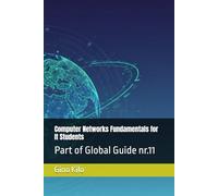 Computer Networks Fundamentals for It Students: Part of Global Guide nr.11