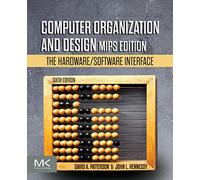 Computer Organization and Design MIPS Edition: The Hardware/Software Interface (The Morgan Kaufmann Series in Computer Architecture and Design)