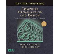 Computer Organization and Design, Revised Printing, Third Edition: The Hardware/Software Interface (The Morgan Kaufmann Series in Computer Architecture and Design)
