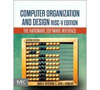 Computer Organization and Design RISC-V Edition: The Hardware Software Interface (The Morgan Kaufmann Series in Computer Architecture and Design)