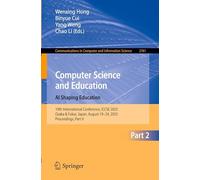 Computer Science and Education. AI Shaping Education: 19th International Conference, ICCSE 2025, Osaka & Fukui, Japan, August 19-24, 2025, ... in Computer and Information Science, 2761)