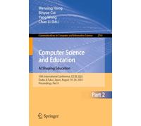 Computer Science and Education. AI Shaping Education: 19th International Conference, ICCSE 2025, Osaka & Fukui, Japan, August 19-24, 2025, ... in Computer and Information Science, 2761)