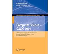 Computer Science - CACIC 2024: 30th Argentine Congress of Computer Science, La Plata, Argentina, October 7-10, 2024, Revised Selected Papers: 2520 (Communications in Computer and Information Science)