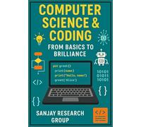 Computer Science & Coding: From Basics to Brilliance (Global Education Books By Sanjay Mandavi)