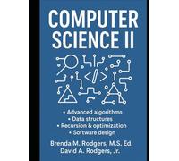 Computer Science II: A Complete High School Course (The Complete Science Curriculum: K-12)