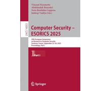Computer Security - ESORICS 2025: 30th European Symposium on Research in Computer Security, Toulouse, France, September 22-24, 2025, Proceedings, Part I