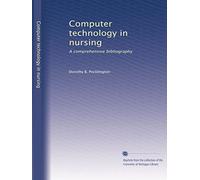 Computer technology in nursing: A comprehensive bibliography