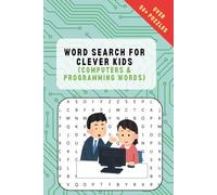 Computer & Technology Word Search Puzzle Book for Clever Children and Adults:: 50+ Fun Puzzles About Programming, Coding, and Tech