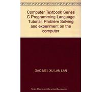 Computer Textbook Series C Programming Language Tutorial: Problem Solving and experiment on the computer