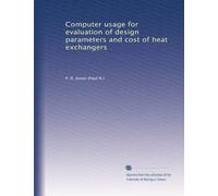 Computer usage for evaluation of design parameters and cost of heat exchangers