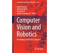 Computer Vision and Robotics: Proceedings of CVR 2025, Volume 2: 1644 (Lecture Notes in Networks and Systems, 1644)