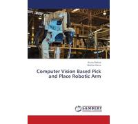 Computer Vision Based Pick and Place Robotic Arm
