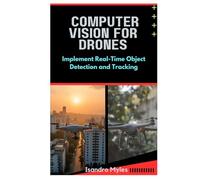Computer Vision for Drones: Implement Real-Time Object Detection and Tracking