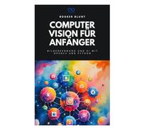 Computer Vision für Anfänger: Bilderkennung und KI mit OpenCV und Python