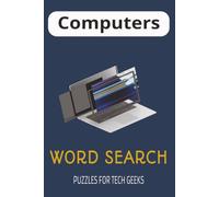 Computer Word Search Puzzle: Discover Computer Parts, Software, Networking, and Digital Technology Through 50+ Engaging Puzzles