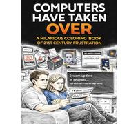 Computers Have Taken Over: A Coloring Book for People Replaced by Kiosks