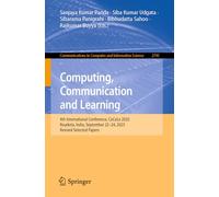 Computing, Communication and Learning: 4th International Conference, CoCoLe 2025, Rourkela, India, September 22-24, 2025, Revised Selected Papers: ... in Computer and Information Science, 2741)