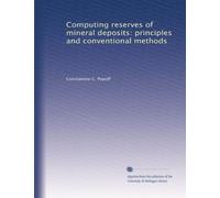 Computing reserves of mineral deposits: principles and conventional methods