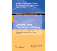 Computing Science, Communication and Security: 6th International Conference, COMS2 2025, Mehsana, Gujarat, India, September 12-13, 2025, Proceedings: ... in Computer and Information Science, 2849)