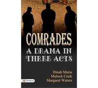 Comrades: A Drama in Three Acts