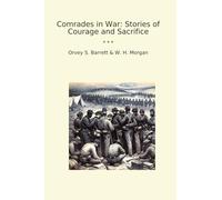 Comrades in War: Stories of Courage and Sacrifice (Classic Bundles)
